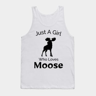 Just A Girl Who Loves Moose - Outdoors Adventure Design Tank Top